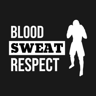 MMA blood, sweat, respect T-Shirt