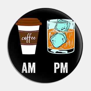 AM Coffee PM Whisky Pin