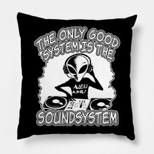 Rave The Only Good System Is A Soundsystem Pillow