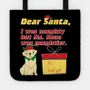 Dear Santa, I was naughty but Ms. Rona was naughtier Tote