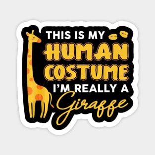 This Is My Human Costume Im Really A Giraffe Halloween Magnet