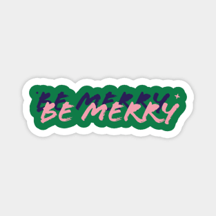 BE MERRY Magnet