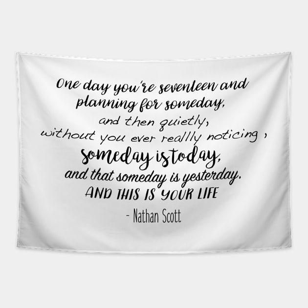 One Tree Hill - One day you're seventeen Tapestry by qpdesignco