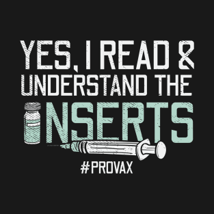 Yes, I Read & Understand The Inserts T-Shirt