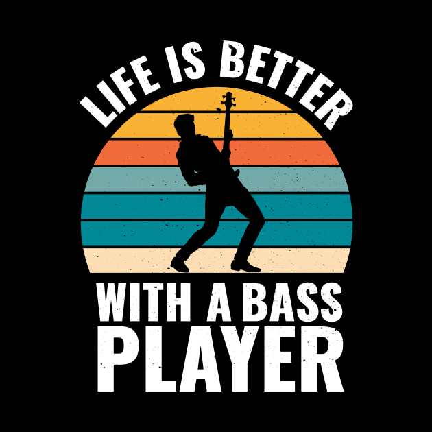 Funny bassist quote LIFE IS BETTER WITH A BASS PLAYER by jodotodesign