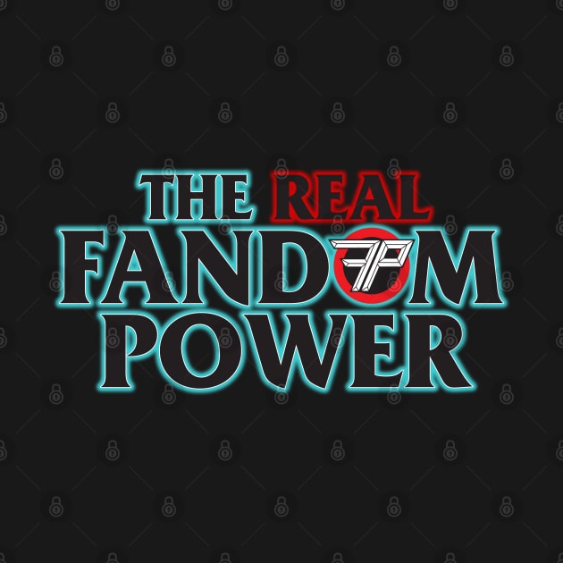 The Real Fandom Power by Fandom Power Podcast Merch Shop