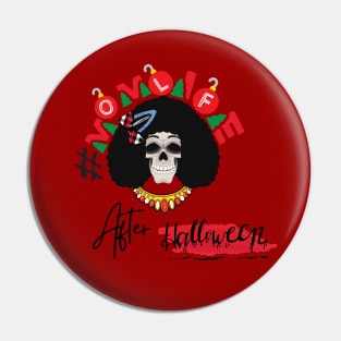 CHRISTMAS Skeleton - MOM LIFE -  AFRER HALLOWEEN Pin