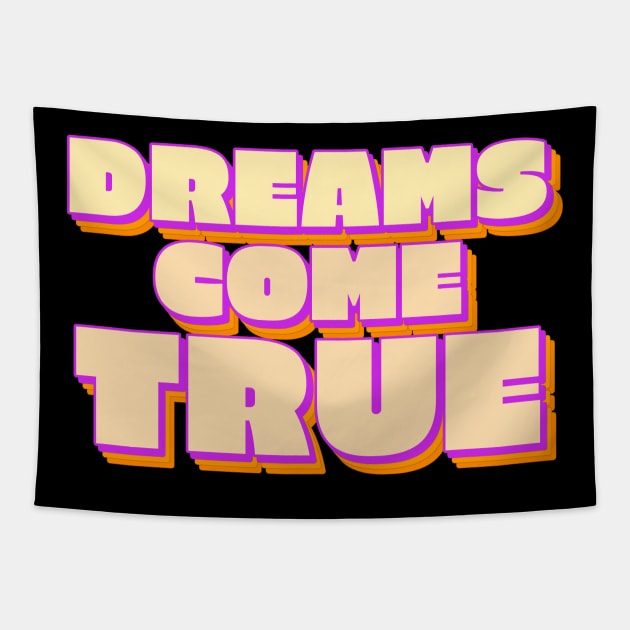 Dreams Come True Tapestry by Mooxy