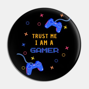 Trust Me I Am A Gamer - Yellow Text With Controllers Pin