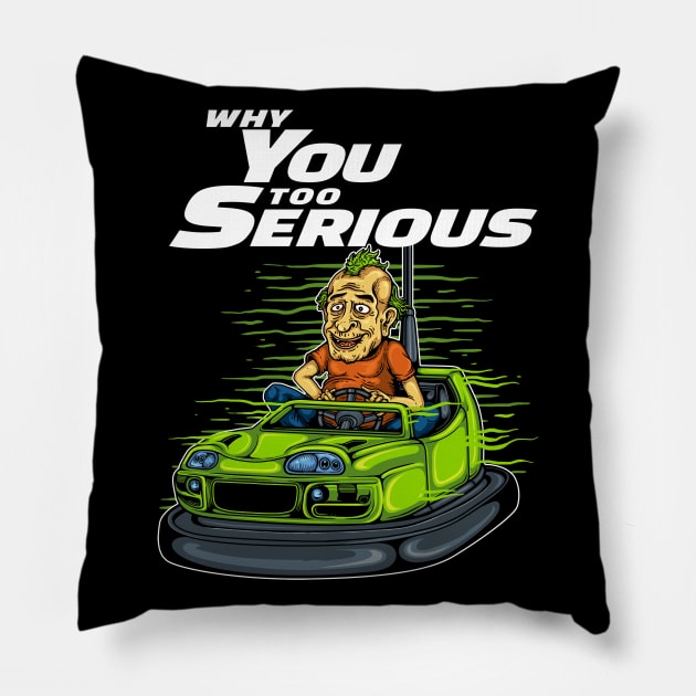Why You So Serious Pillow by Stayhoom