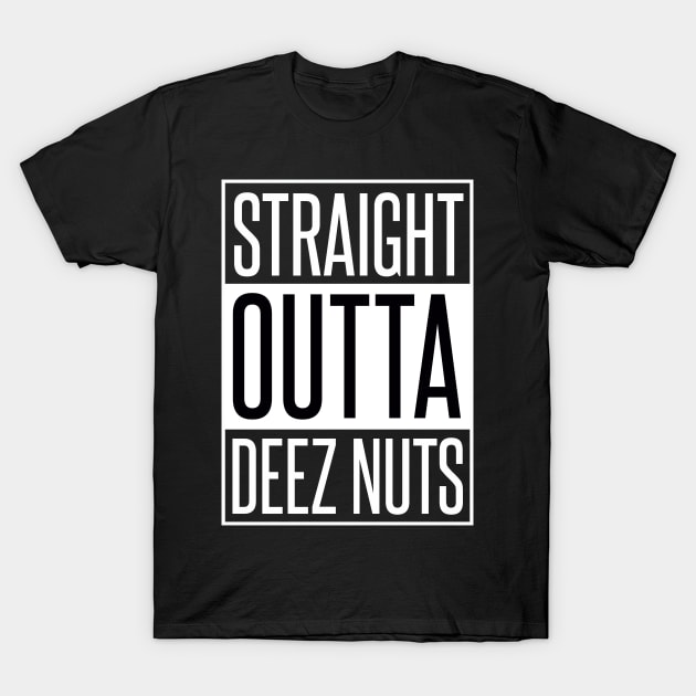 Deez Nuts T-Shirt - Straight Outta Deez Nuts Shirt Deez Nuts T-Shirt - Straight Outta Deez Nuts Shirt