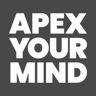 Apex Your Mind T-Shirt