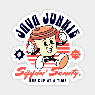 Java Junkie - Coffee Addict - Sipping Sanity One Cup At A Time Magnet