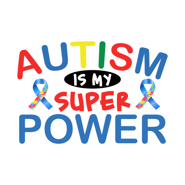 Autism is my super power Autism Awareness Gift for Birthday, Mother's Day, Thanksgiving, Christmas by skstring