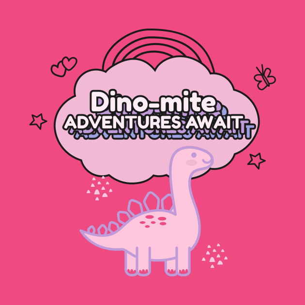 Dino-mite Adventures Await by Witty Wear Studio