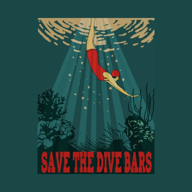 Save The Dive Bars by JustinKees 