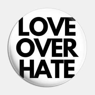 Love over hate Pin