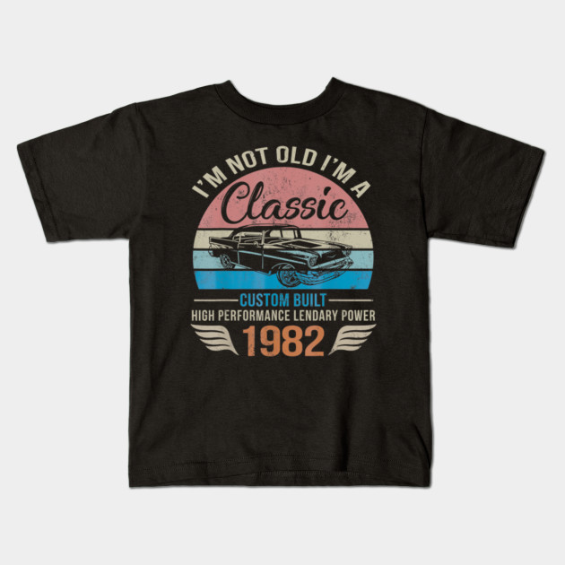 Classic 1982 38th Birthday Gift Ideas For Men Women Classic 1982 38th Birthday Gift Ideas Kids T Shirt Teepublic