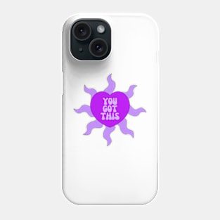 You Got This Phone Case