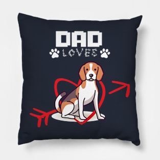 Dad loves Beagle Pillow