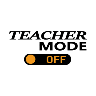 Tie Dye Teacher Mode Off Last Day Of School Summer Teacher T-Shirt