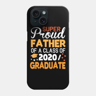 Super Proud Father Of A Class Of 2020 Graduate Senior Last Day Of School Fighting Coronavirus 2020 Phone Case