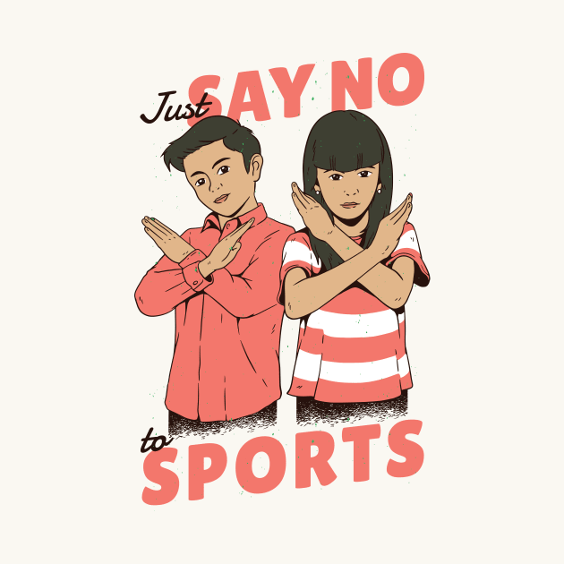 Vintage Children's Poster // Just Say No to Sports by SLAG_Creative