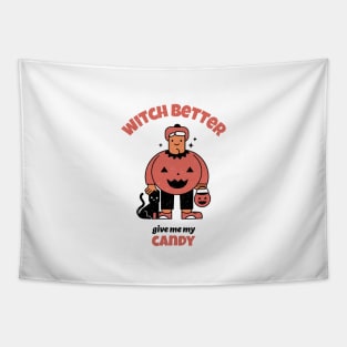 Witch better give me my candy Tapestry