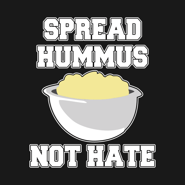 Spread Hummus Not Hate by LunaMay