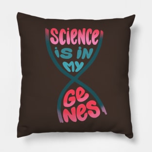 Science is in my genes Pillow