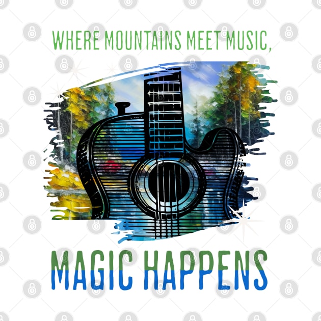 Where Mountains Meet, Magic Happens by TempoTees