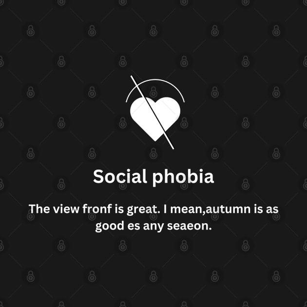 Social phobia The view front is great. I mean,autumn is as good es any seaeon by Quote'x