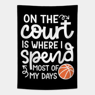 On the Court Is Where I Spend Most Of My Days Boys Girls Cute Funny Tapestry