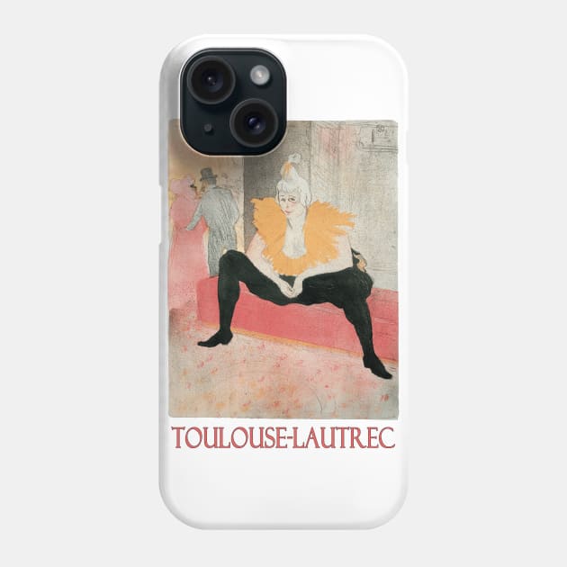 La Clownesse by Henri de Toulouse-Lautrec Phone Case by Naves