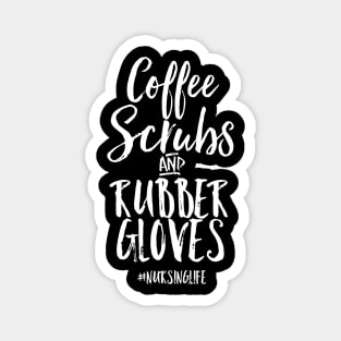 Coffee Scrubs and Rubber Gloves Nurse Magnet