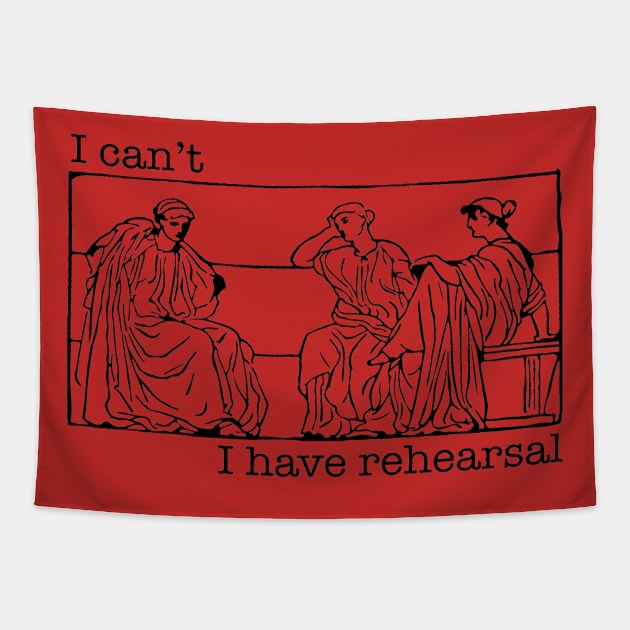 I Can't I Have Rehearsal Tapestry by CafeConCawfee