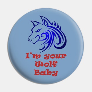 I'm your Wolf baby Pin