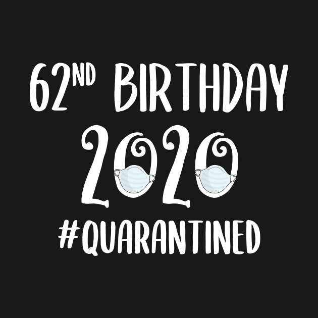 62nd Birthday 2020 Quarantined by quaranteen