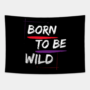 Born to Be Wild Tapestry