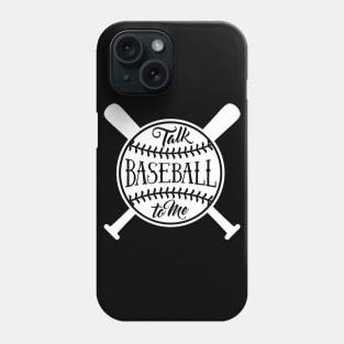 Talk Baseball To Me Phone Case