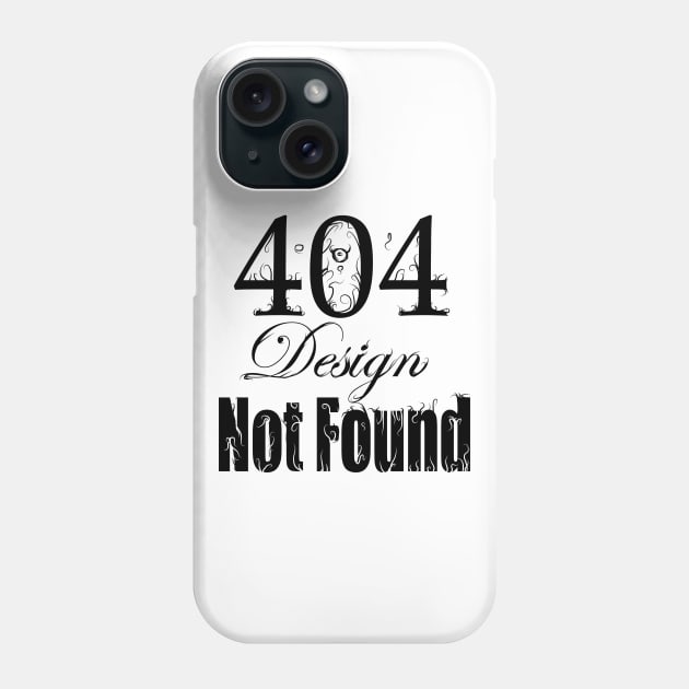 Design Not Found Phone Case by SickCrimson