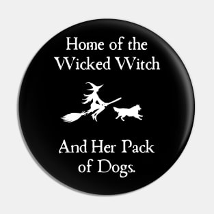 Home Of The Wicked Witch And Her Pack Of Dog Funny Halloween Pin