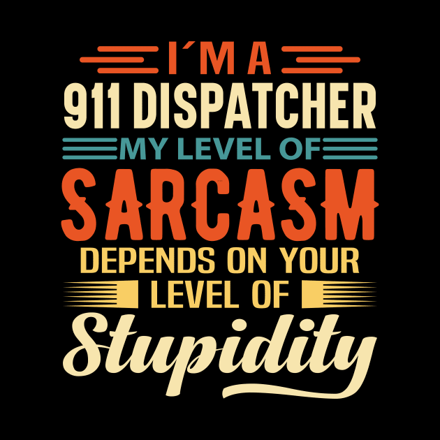 I'm A 911 Dispatcher by Stay Weird