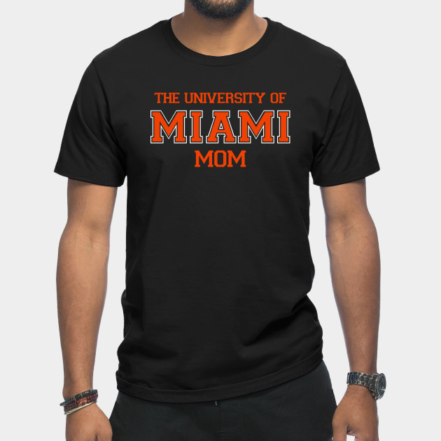 Discover University of Miami Mom - University Of Miami - T-Shirt