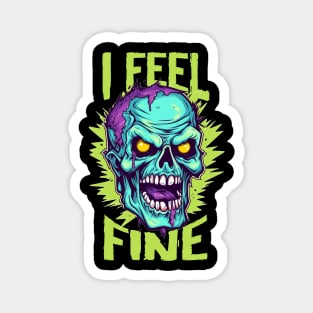 Funny Halloween zombie Drawing: "I Feel Fine" - A Spooky Delight! Magnet