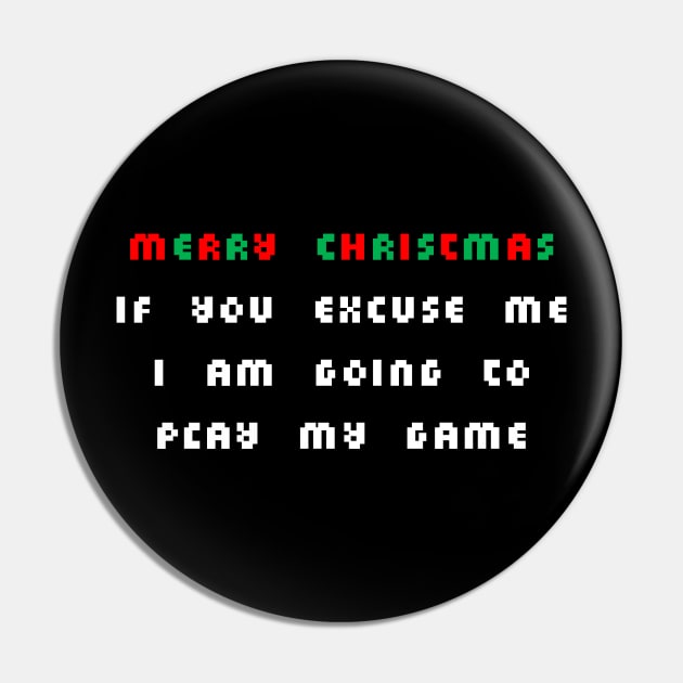 Merry Christmas. If you excuse me, I am going to play my game Pin by yayor