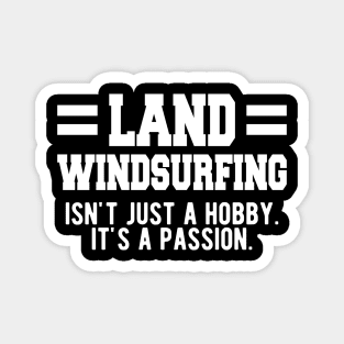 Land Windsurfing isn't just a hobby. It's a Passion. Magnet