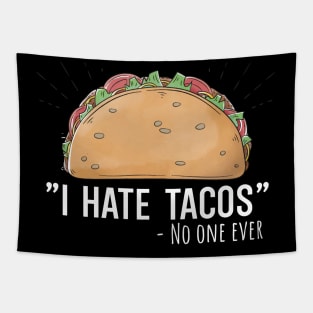 I hate Tacos no one ever Tapestry