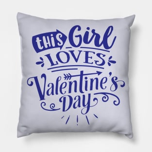 This Girl Loves Valentines Day Pillow