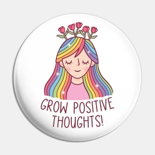 Girl With Rainbow Hair And Flowers, Grow Positive Thoughts Pin